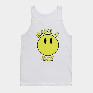 Have a day! Smiley face Tank Top